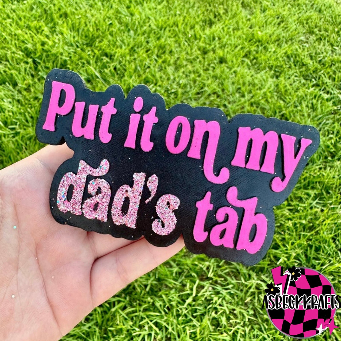 Put it on my Dads Tab
