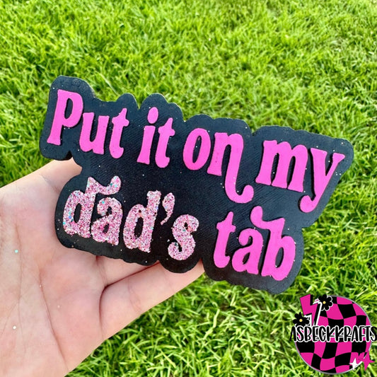 Put it on my Dads Tab