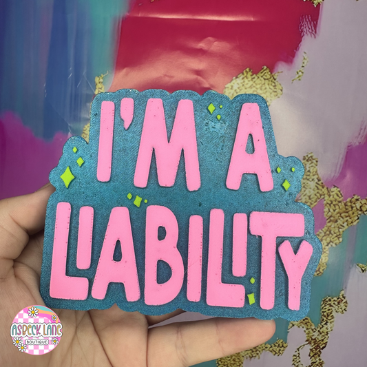 Im a Liability